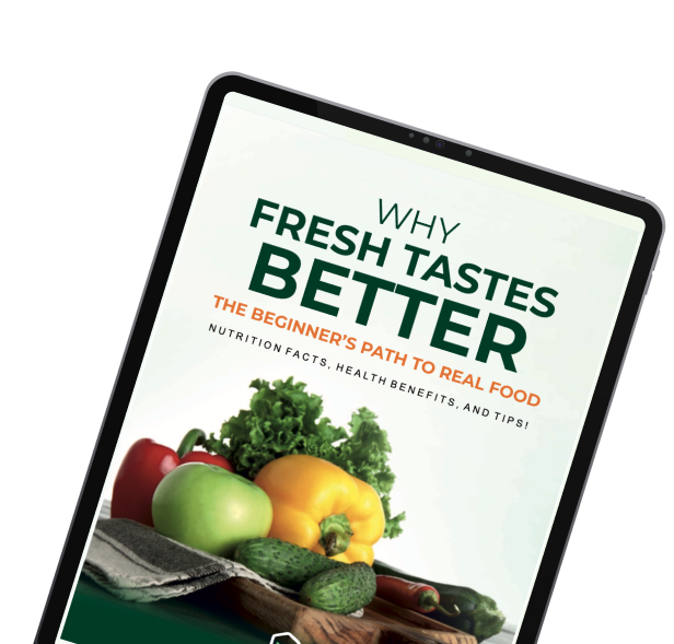 Why Fresh Tastes Better? The Beginners Path to Real Food