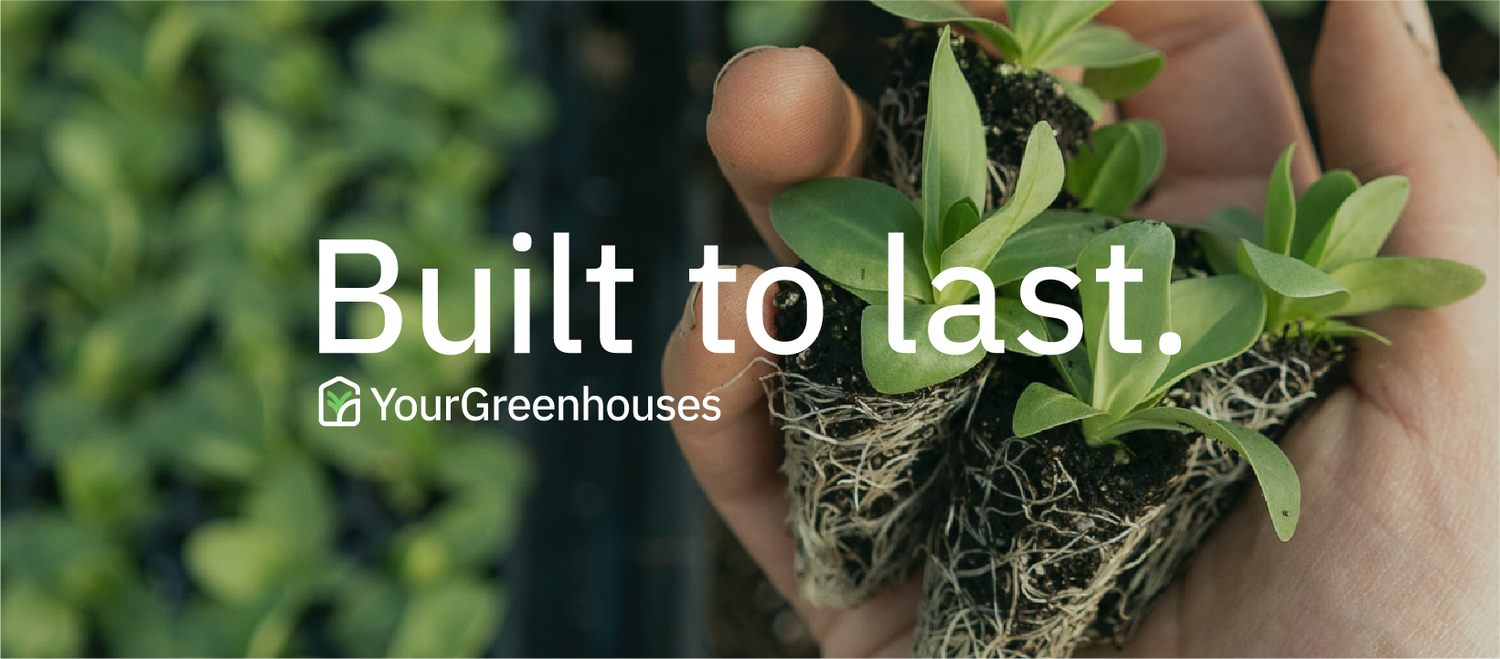 yourgreenhouses logo built to last with samplings in hand in the background